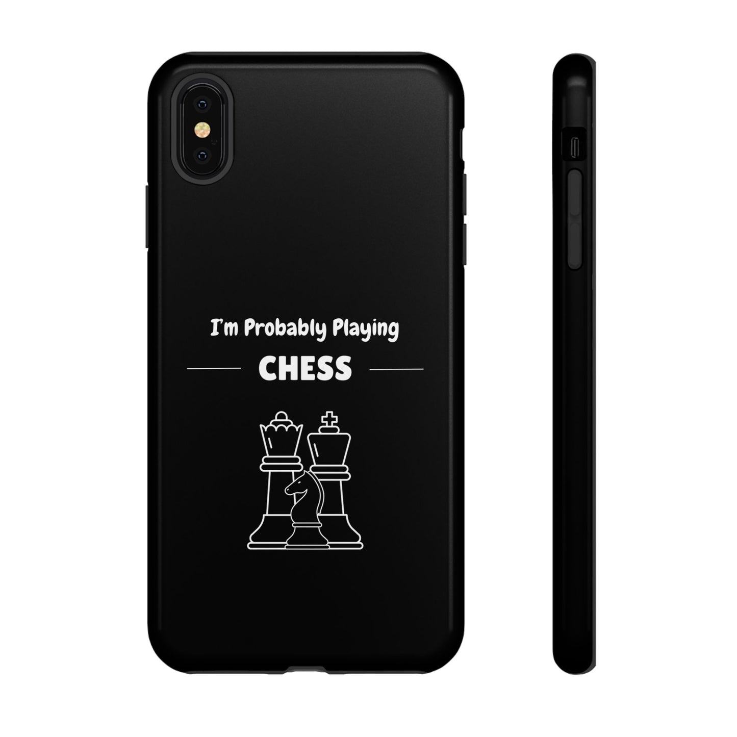 Tough iPhone Case with "I'm Probably Playing Chess" Design - Chess Themed Phone Cover, Unique Gift for Chess Players