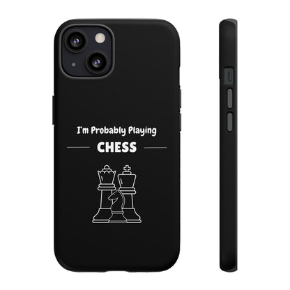 Tough iPhone Case with "I'm Probably Playing Chess" Design - Chess Themed Phone Cover, Unique Gift for Chess Players