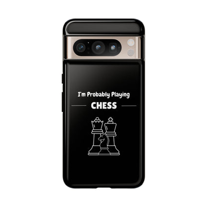 Tough Google Pixel Phone Case with "I'm Probably Playing Chess" Design - Chess Themed Phone Cover, Unique Gift for Chess Players