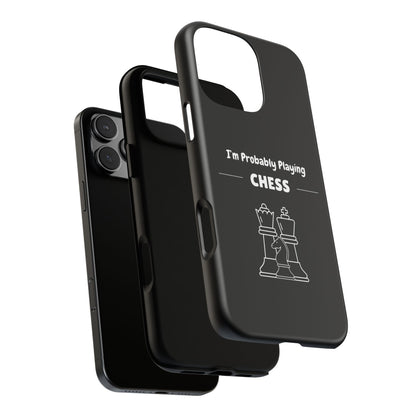 Tough iPhone Case with "I'm Probably Playing Chess" Design - Chess Themed Phone Cover, Unique Gift for Chess Players