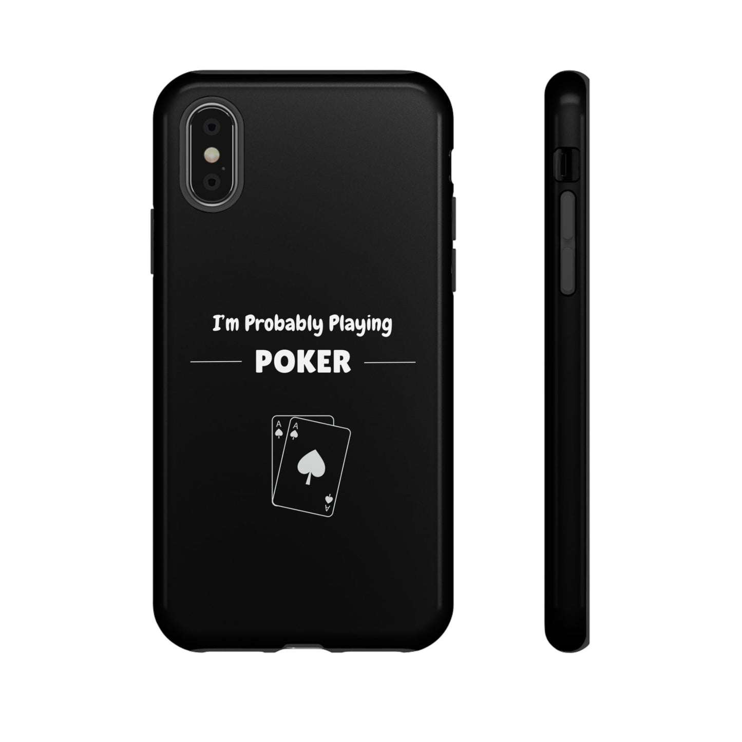 Tough iPhone Case with "I'm Probably Playing Poker" Design - Poker Themed Phone Cover, Unique Gift for Poker Players