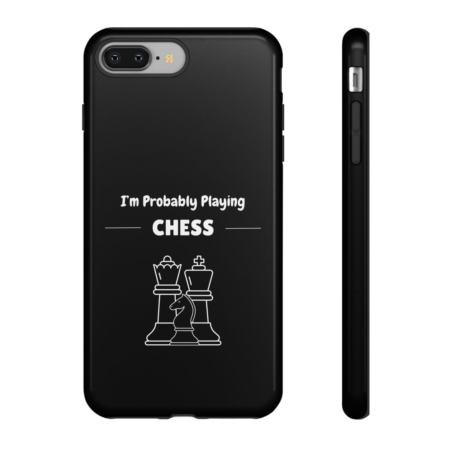 Tough iPhone Case with "I'm Probably Playing Chess" Design - Chess Themed Phone Cover, Unique Gift for Chess Players