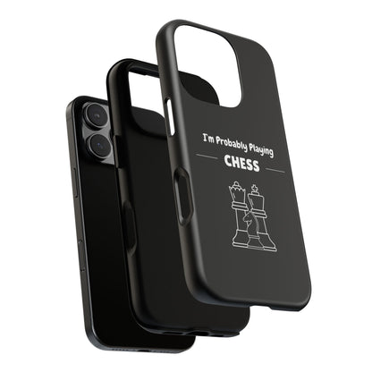 Tough iPhone Case with "I'm Probably Playing Chess" Design - Chess Themed Phone Cover, Unique Gift for Chess Players