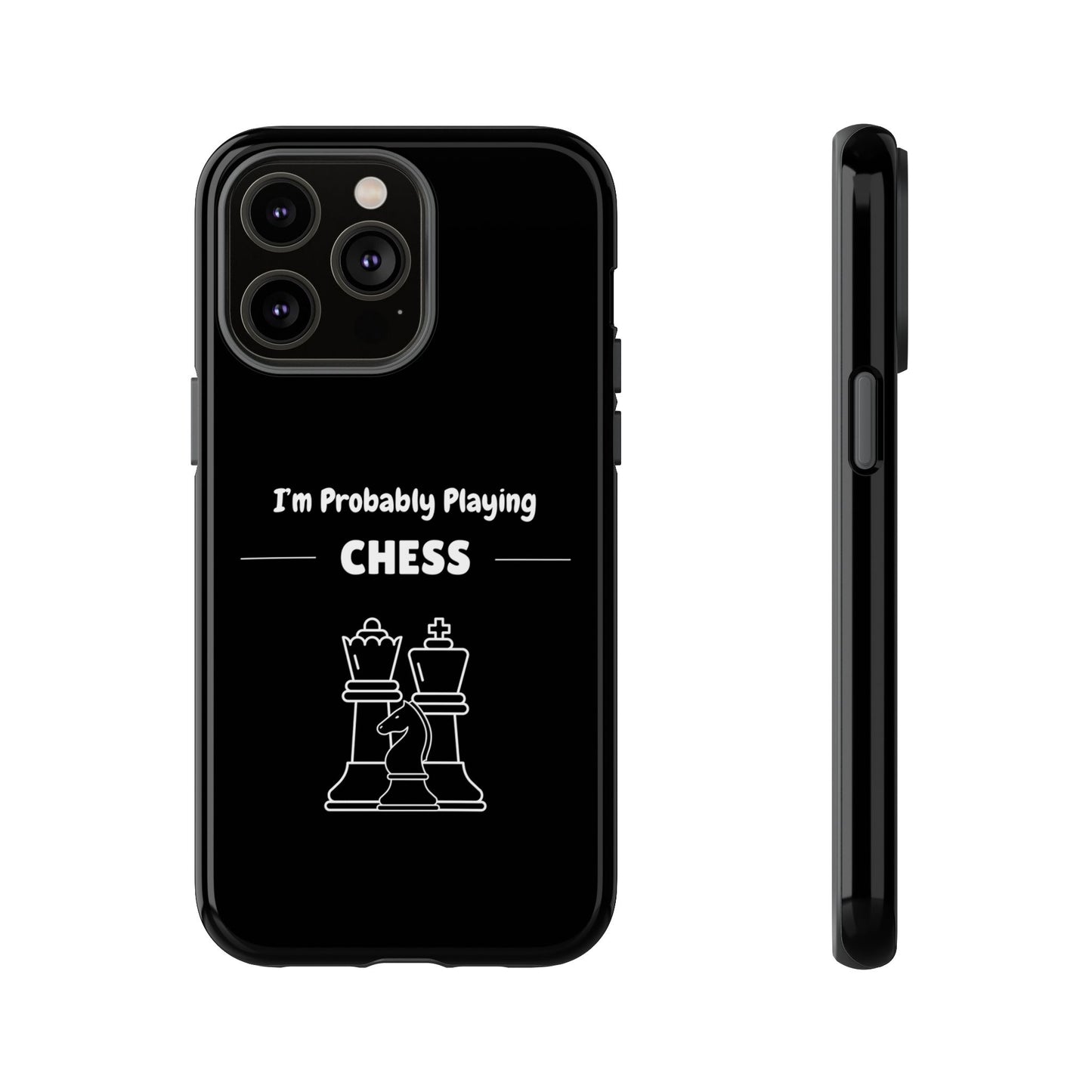 Tough iPhone Case with "I'm Probably Playing Chess" Design - Chess Themed Phone Cover, Unique Gift for Chess Players