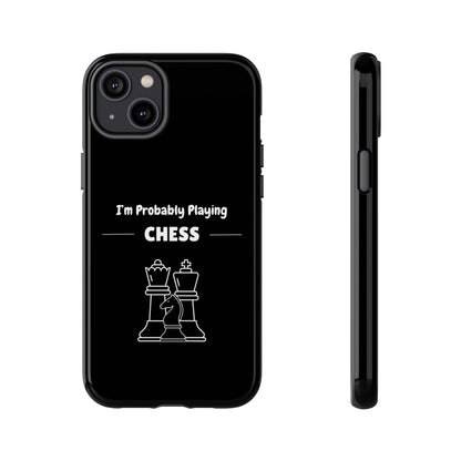 Tough iPhone Case with "I'm Probably Playing Chess" Design - Chess Themed Phone Cover, Unique Gift for Chess Players