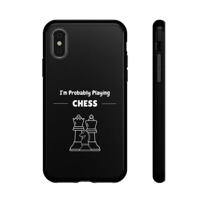 Tough iPhone Case with "I'm Probably Playing Chess" Design - Chess Themed Phone Cover, Unique Gift for Chess Players