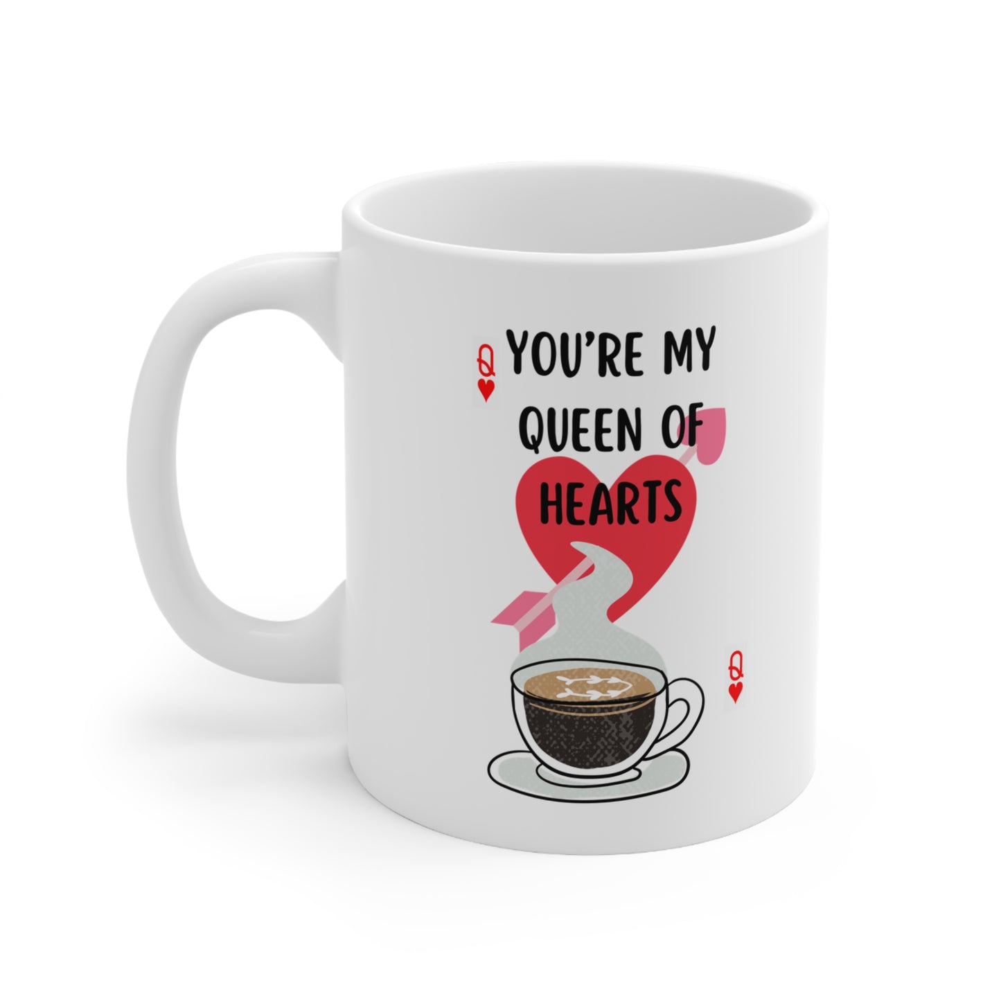 You're My Queen of Hearts Mug - Valentine's Day Gift Idea