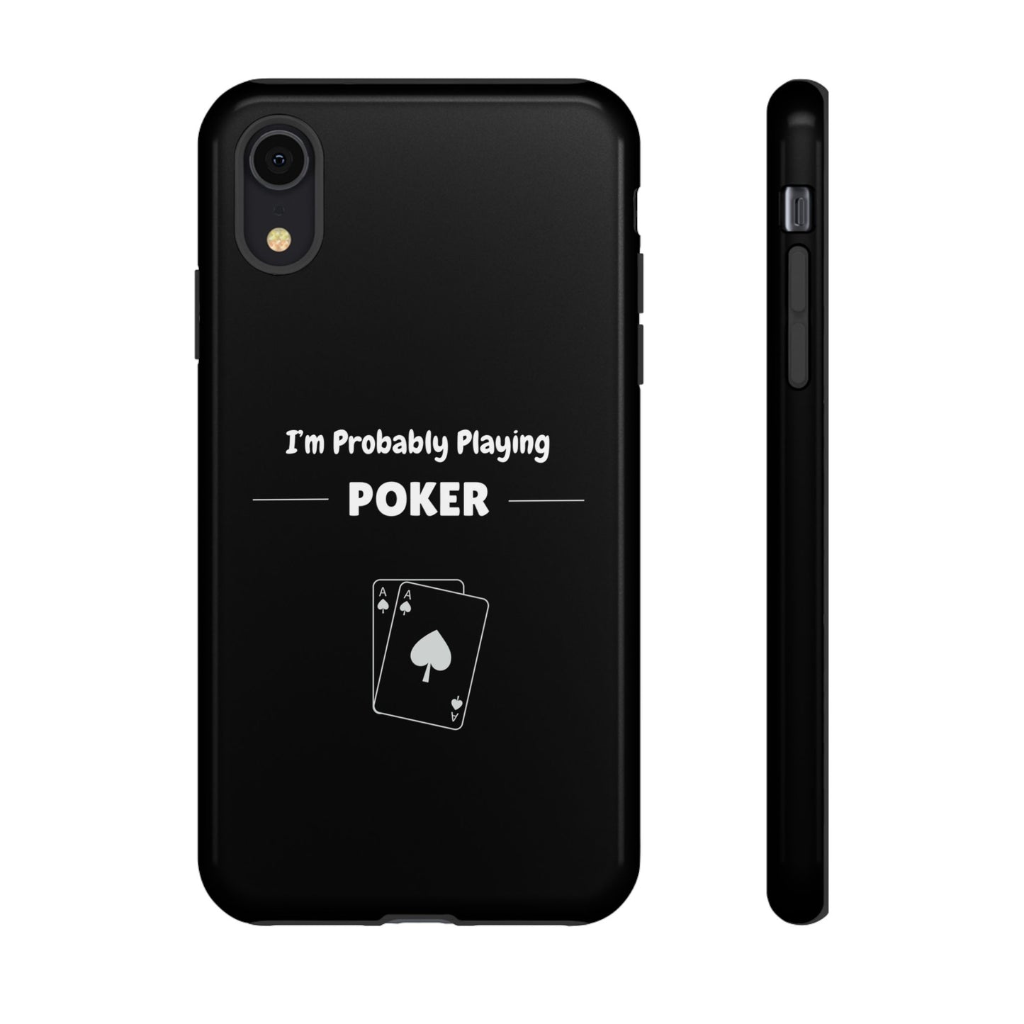 Tough iPhone Case with "I'm Probably Playing Poker" Design - Poker Themed Phone Cover, Unique Gift for Poker Players