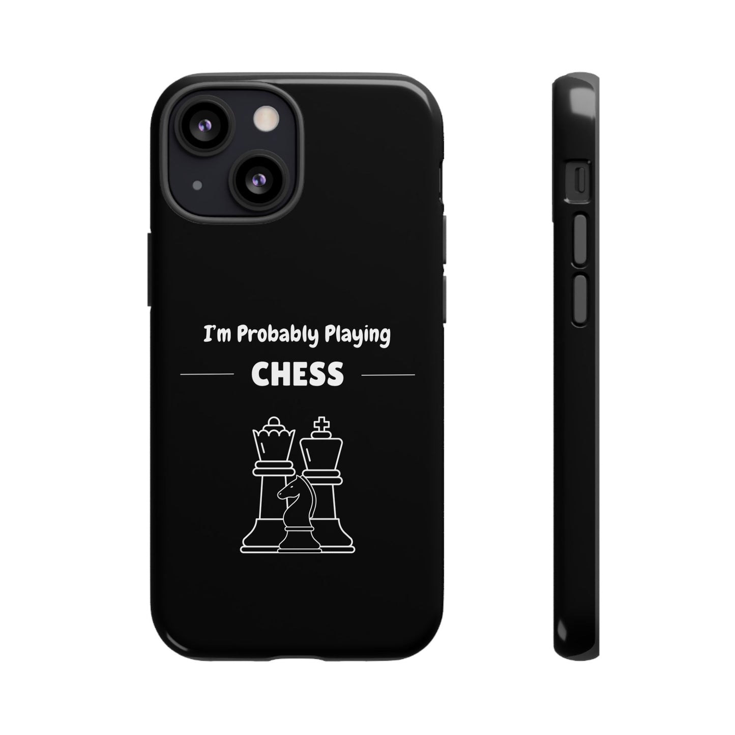 Tough iPhone Case with "I'm Probably Playing Chess" Design - Chess Themed Phone Cover, Unique Gift for Chess Players