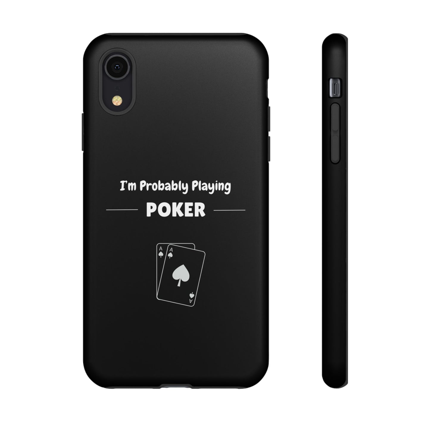 Tough iPhone Case with "I'm Probably Playing Poker" Design - Poker Themed Phone Cover, Unique Gift for Poker Players