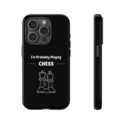 Tough iPhone Case with "I'm Probably Playing Chess" Design - Chess Themed Phone Cover, Unique Gift for Chess Players