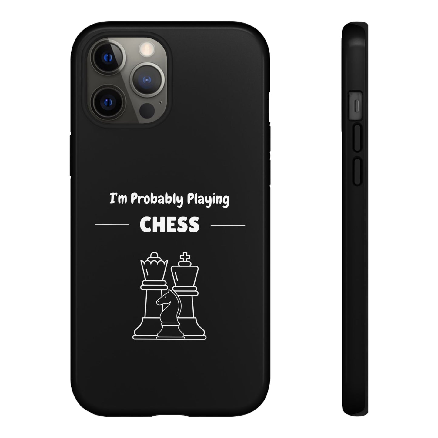 Tough iPhone Case with "I'm Probably Playing Chess" Design - Chess Themed Phone Cover, Unique Gift for Chess Players