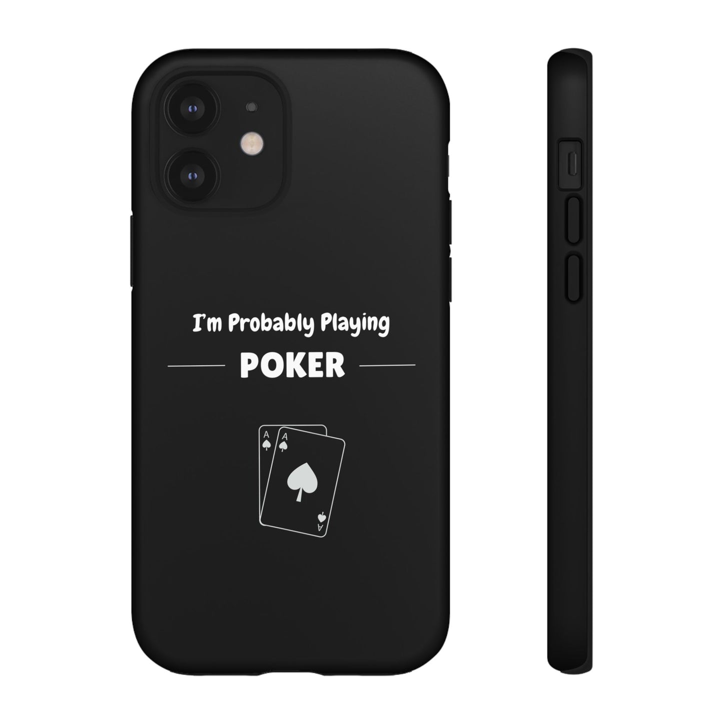 Tough iPhone Case with "I'm Probably Playing Poker" Design - Poker Themed Phone Cover, Unique Gift for Poker Players