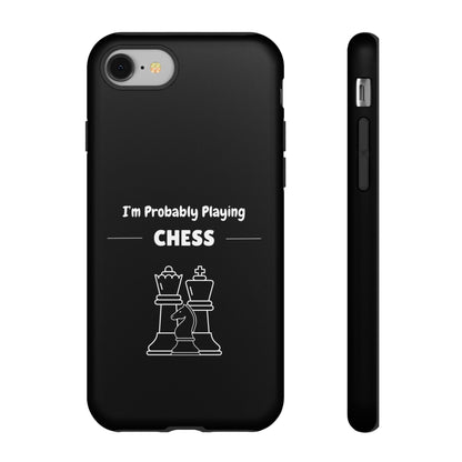 Tough iPhone Case with "I'm Probably Playing Chess" Design - Chess Themed Phone Cover, Unique Gift for Chess Players