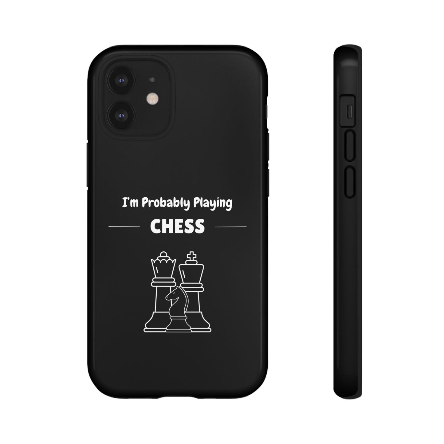 Tough iPhone Case with "I'm Probably Playing Chess" Design - Chess Themed Phone Cover, Unique Gift for Chess Players