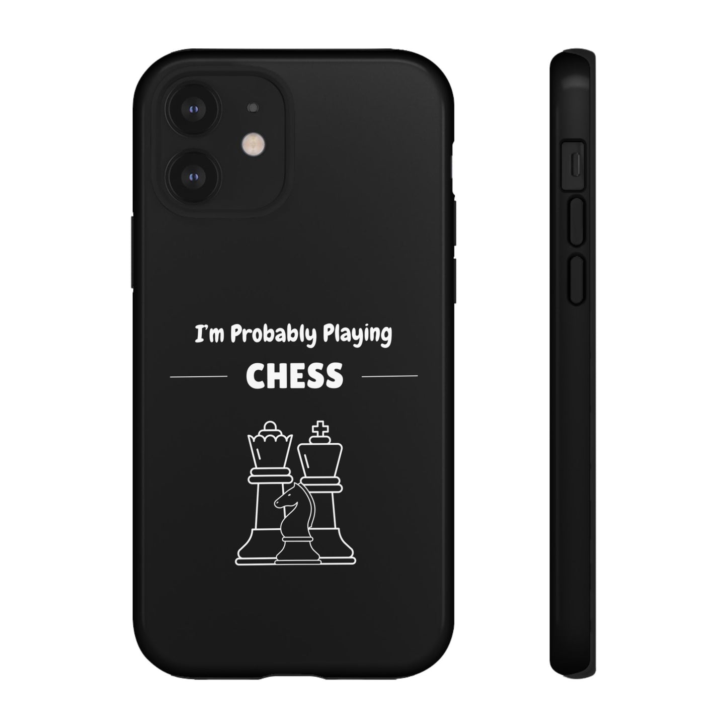 Tough iPhone Case with "I'm Probably Playing Chess" Design - Chess Themed Phone Cover, Unique Gift for Chess Players