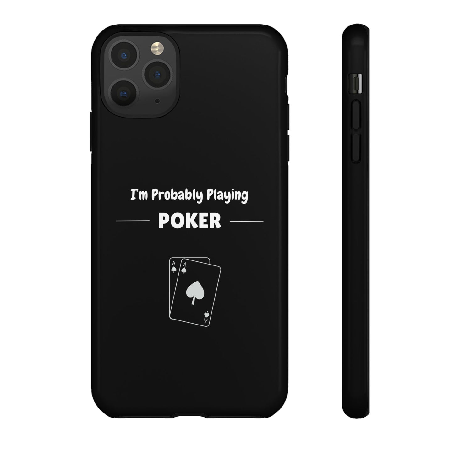 Tough iPhone Case with "I'm Probably Playing Poker" Design - Poker Themed Phone Cover, Unique Gift for Poker Players