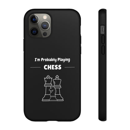 Tough iPhone Case with "I'm Probably Playing Chess" Design - Chess Themed Phone Cover, Unique Gift for Chess Players