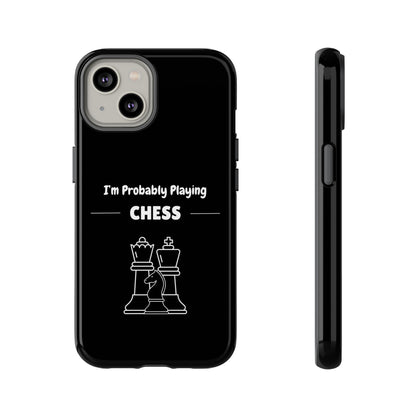 Tough iPhone Case with "I'm Probably Playing Chess" Design - Chess Themed Phone Cover, Unique Gift for Chess Players