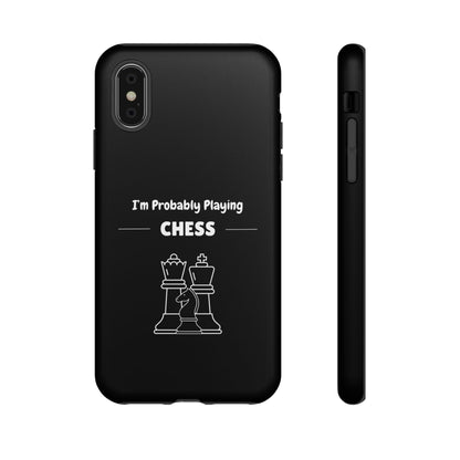 Tough iPhone Case with "I'm Probably Playing Chess" Design - Chess Themed Phone Cover, Unique Gift for Chess Players