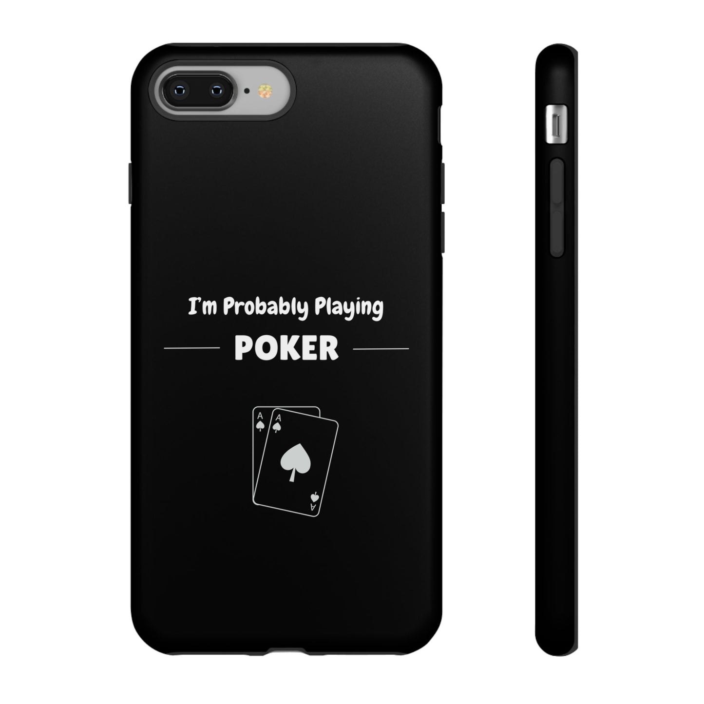 Tough iPhone Case with "I'm Probably Playing Poker" Design - Poker Themed Phone Cover, Unique Gift for Poker Players