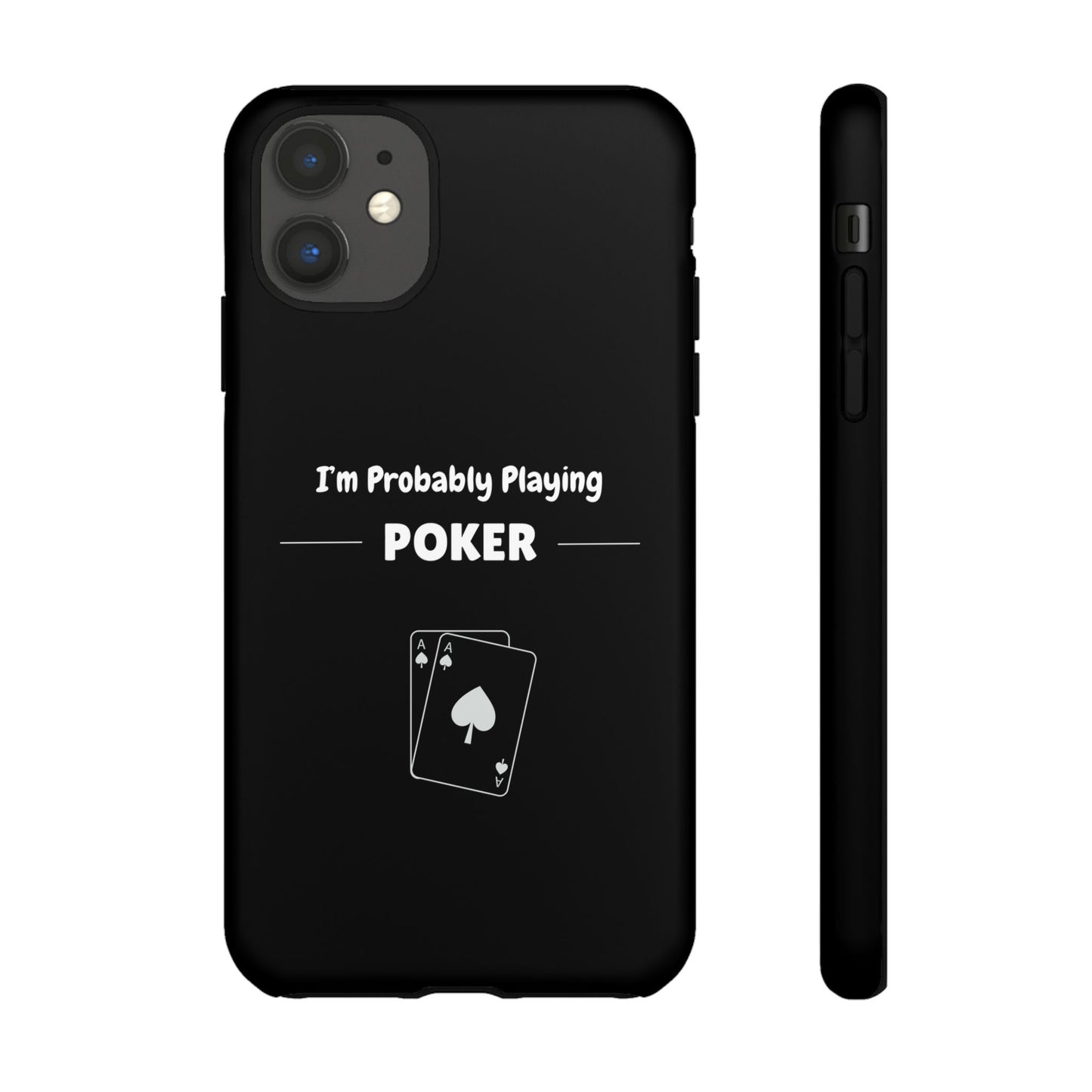 Tough iPhone Case with "I'm Probably Playing Poker" Design - Poker Themed Phone Cover, Unique Gift for Poker Players