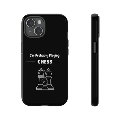 Tough iPhone Case with "I'm Probably Playing Chess" Design - Chess Themed Phone Cover, Unique Gift for Chess Players