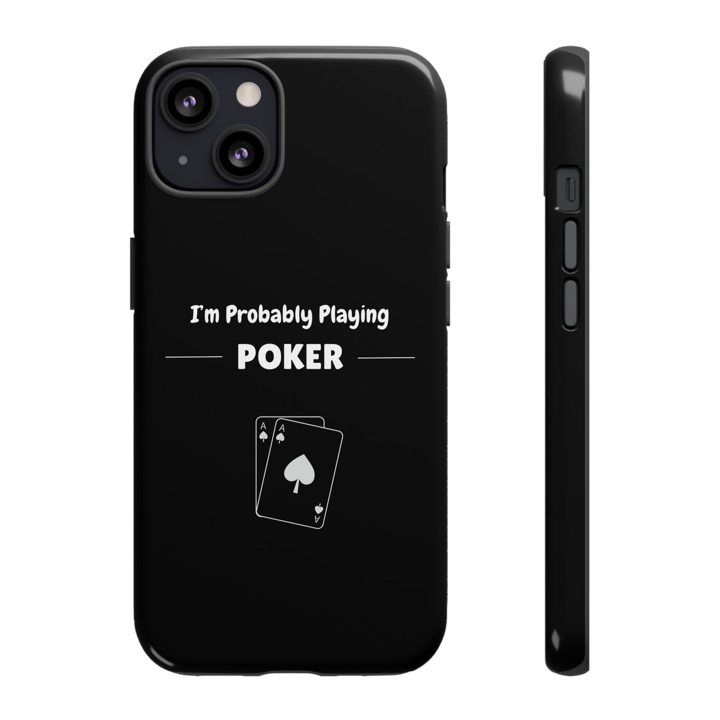 Tough iPhone Case with "I'm Probably Playing Poker" Design - Poker Themed Phone Cover, Unique Gift for Poker Players