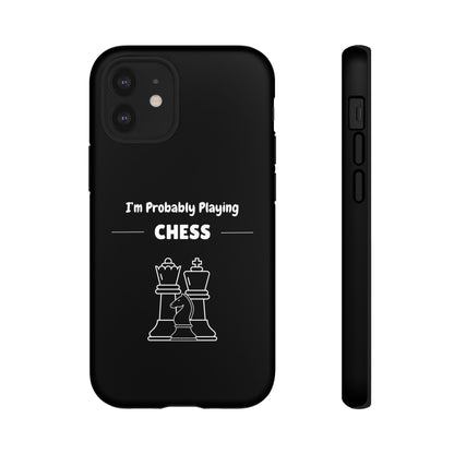 Tough iPhone Case with "I'm Probably Playing Chess" Design - Chess Themed Phone Cover, Unique Gift for Chess Players