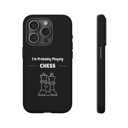 Tough iPhone Case with "I'm Probably Playing Chess" Design - Chess Themed Phone Cover, Unique Gift for Chess Players